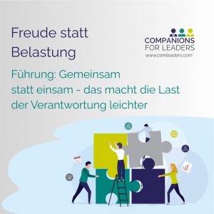 Read more about the article Freude statt Belastung – Führung: Gemeinsam statt einsam – das macht die Last der Verantwortung leichter